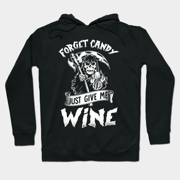 Forget Candy Just Give Me Wine Skull Halloween Hoodie by Elliottda